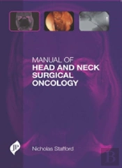 Manual Of Head And Neck Surgical Oncology