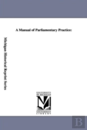 Manual Of Parliamentary Practice