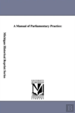 Bertrand.pt - Manual Of Parliamentary Practice