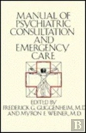 Manual Of Psychiatric Consultation And Emergency Care