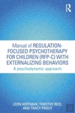 Bertrand.pt - Manual Of Regulation-Focused Psychotherapy For Children (Rfp-C) With Externalizing Behaviors