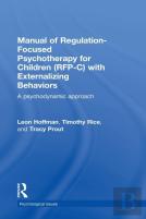 Manual Of Regulation-Focused Psychotherapy For Children (Rfp-C) With Externalizing Behaviors
