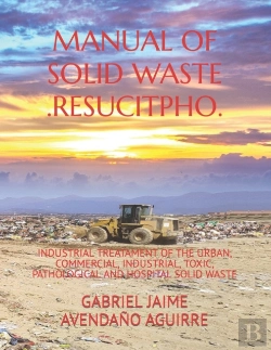 Bertrand.pt - Manual Of Solid Waste .Resucitpho.: Indu