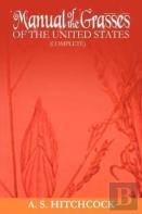 Manual Of The Grasses Of The United States (Complete)