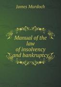 Manual Of The Law Of Insolvency And Bankruptcy