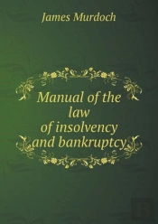 Manual Of The Law Of Insolvency And Bankruptcy