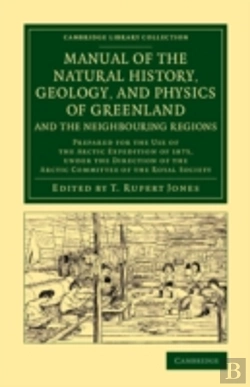 Bertrand.pt - Manual Of The Natural History, Geology, And Physics Of Greenland And The Neighbouring Regions