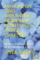 Manual On Two Imperative Medicinal Plants Plus A Free Chapter