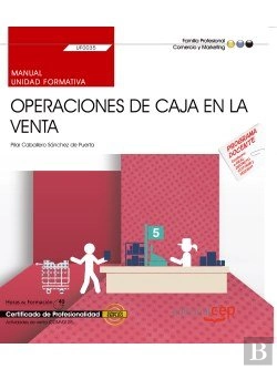 Bertrand.pt - Manual. Operaciones De Caja En La Venta (Uf0035). Certificados De Profesionalidad. Actividades De Venta (