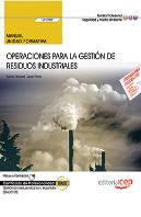 Manual. Operaciones Para La Gestión De Residuos Industriales (Uf0289). Certificados De Profesionalid