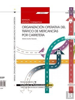 Bertrand.pt - Manual. Organización Operativa Del Tráfico De Mercancías Por Carretera (Uf0921). Certificados De Pro