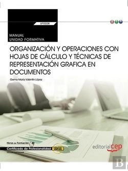 Bertrand.pt - Manual. Organizacion Y Operacionescon Hojas De Calculo Y Tecnicas Derepresentacion Grafica En Documento