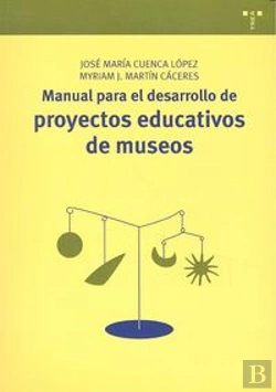 Bertrand.pt - Manual Para El Desarrollo De Proyectos Educativos De Museos