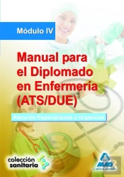 Manual Para El Diplomado En Enfermería (Ats/Due). Módulo Iv. Atención Especializada Y Urgencias.