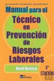Manual Para El Técnico En Prevención De Riesgos Laborales. Nivel Básico