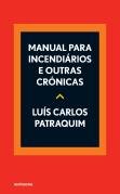 Manual para Incendiários e Outras Crónicas