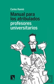 Manual Para Los Atribulados Profesores Universitarios