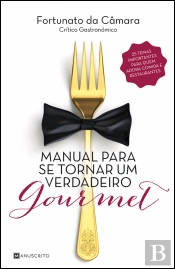 Manual para se Tornar Um Verdadeiro Gourmet
