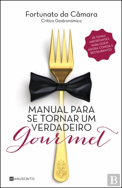 Bertrand.pt - Manual para se Tornar Um Verdadeiro Gourmet
