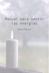 Manual Para Sentir Las Energías