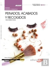 Manual Peinados, Acabados Y Recogidos (Mf0349_2). Certificados De Profesionalidad. Peluquería (Impq0