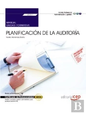 Manual. Planificacion De La Auditoria (Uf0317). Certificados De Profesionalidad. Gestion Contable Y Gesti