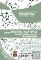 Manual Práctico De Análisis Estadístico En Ciencias De La Salud: Pruebas Paramétricas Y No Paramétri