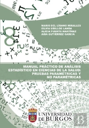 Manual Práctico De Análisis Estadístico En Ciencias De La Salud: Pruebas Paramétricas Y No Paramétri
