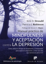 Manual Práctico De Mindfulness Y Aceptación Contra La Depresión. Cómo Utilizar La Terapia De Aceptac