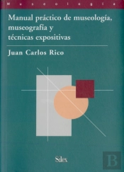 Manual Práctico De Museología, Museografía Y Técnicas Expositivas