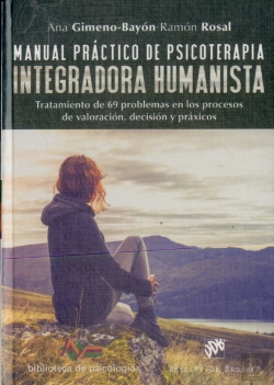 Bertrand.pt - Manual Práctico De Psicoterapia Integradora Humanista. Tratamiento De 69 Problemas En Los Procesos D