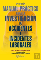 Manual Práctico Para La Investigación De Accidentes E Incidentes Laborales