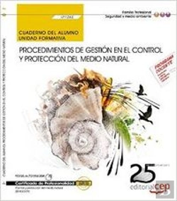 Bertrand.pt - Manual. Procedimientos De Gestión En El Control Y Protección Del Medio Natural (Uf1262). Certificado