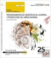 Manual. Procedimientos De Gestión En El Control Y Protección Del Medio Natural (Uf1262). Certificado