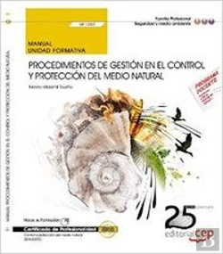 Bertrand.pt - Manual. Procedimientos De Gestión En El Control Y Protección Del Medio Natural (Uf1262). Certificado