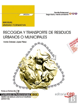 Bertrand.pt - Manual. Recogida Y Transporte De Residuos Urbanos O Municipales (Uf0284). Certificados De Profesionalidad