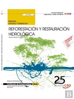 Bertrand.pt - Manual Reforestación Y Restauración Hidrológica (Uf1264). Certificados De Profesionalidad. Control Y