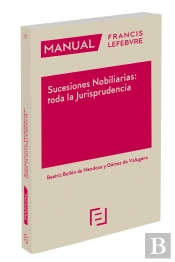 Manual Sucesiones Nobiliarias: Toda La Jurisprudencia