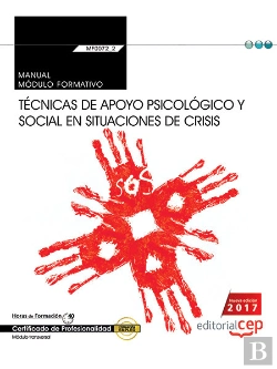 Bertrand.pt - Manual. Técnicas De Apoyo Psicológico Y Social En Situaciones De Crisis (Transversal: Mf0072_2). Cer