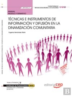 Bertrand.pt - Manual. Técnicas E Instrumentos De Información Y Difusión En La Dinamización Comunitaria (Mf1024_3).