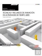 Manual. Técnicas Y Recursos De Animación En Actividades De Tiempo Libre (Transversal: Mf1868_2). Cer