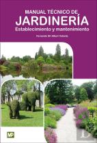 Manual Técnico De Jardinería. Establecimiento Y Mantenimiento