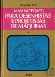 Manual Tecnico para Desenhistas e Projetistas de Maquinas Vol 1