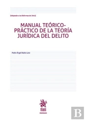 Manual Teórico Práctico De La Teoría Jurídica Del Delito