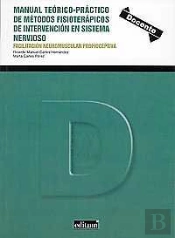 Manual Teórico Práctico De Métodos Fisioterápicos De Intervención En Sistema Nervioso. Facilitación