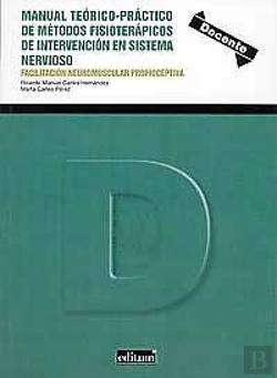 Bertrand.pt - Manual Teórico Práctico De Métodos Fisioterápicos De Intervención En Sistema Nervioso. Facilitación