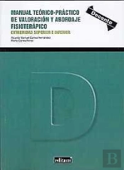 Manual Teórico Práctico De Valoración Y Abordaje Fisioterápico. Extremidad Superior E Inferior