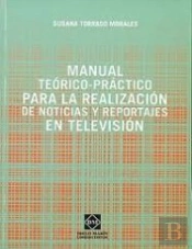 Manual Teórico-Práctico Para La Realización De Noticias Y Reportajes En Televisión