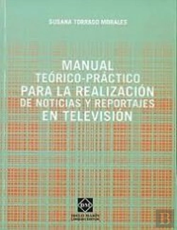 Bertrand.pt - Manual Teórico-Práctico Para La Realización De Noticias Y Reportajes En Televisión