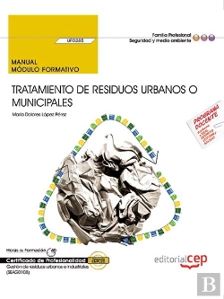 Bertrand.pt - Manual. Tratamiento De Residuos Urbanos O Municipales (Uf0285). Certificados De Profesionalidad. Ges